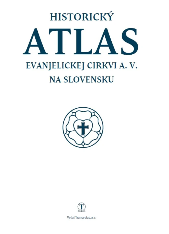 Historical Atlas of Evangelical Church of the Augsburg Confession in Slovakia Has Been Published